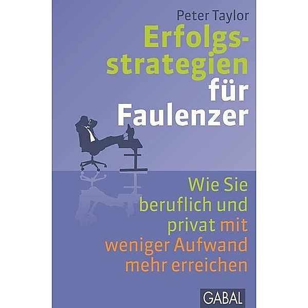 Erfolgsstrategien für Faulenzer, Peter Taylor