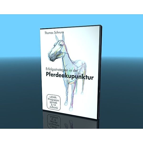 Erfolgsstrategien in der Pferdeakupunktur,1 DVD-Video, Thomas Schnura