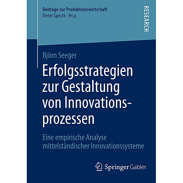 Erfolgsstrategien zur Gestaltung von Innovationsprozessen, Björn Seeger