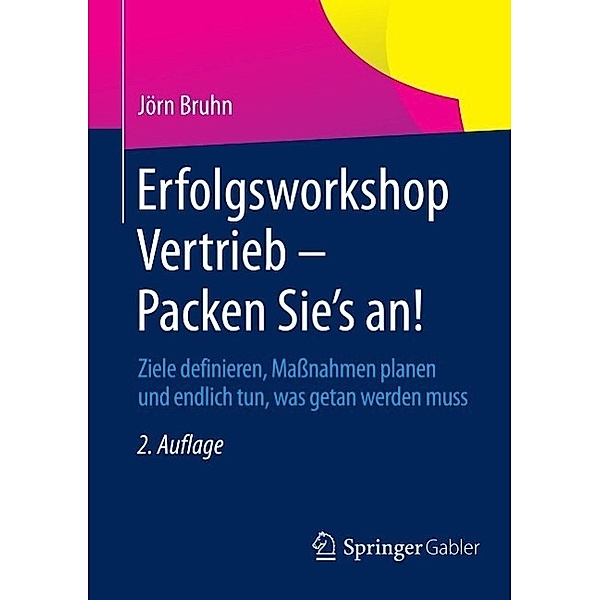 Erfolgsworkshop Vertrieb - Packen Sie's an!, Jörn Bruhn