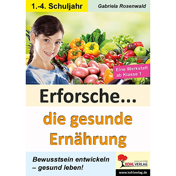 Erforsche ... / Erforsche ... Die gesunde Ernährung, Gabriela Rosenwald