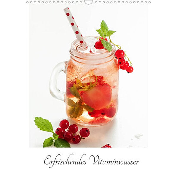 Erfrischendes Vitaminwasser (Wandkalender 2022 DIN A3 hoch), Xenia Schlossherr