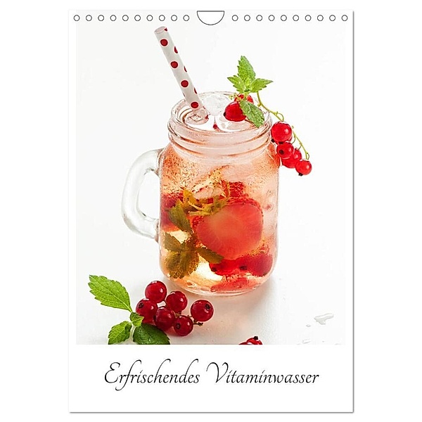 Erfrischendes Vitaminwasser (Wandkalender 2024 DIN A4 hoch), CALVENDO Monatskalender, Xenia Schlossherr