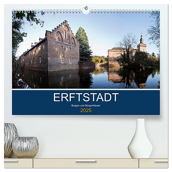 ERFTSTADT - Burgen und Bürgerhäuser (hochwertiger Premium Wandkalender 2025 DIN A2 quer), Kunstdruck in Hochglanz, Calvendo, U boeTtchEr