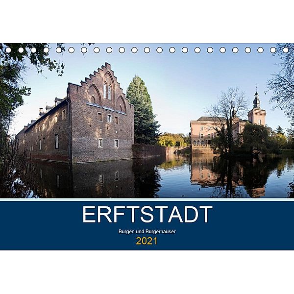 ERFTSTADT - Burgen und Bürgerhäuser (Tischkalender 2021 DIN A5 quer), U boeTtchEr