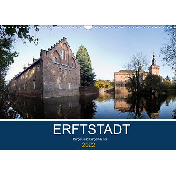 ERFTSTADT - Burgen und Bürgerhäuser (Wandkalender 2022 DIN A3 quer), U boeTtchEr