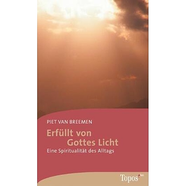 Erfüllt von Gottes Licht, Piet van Breemen