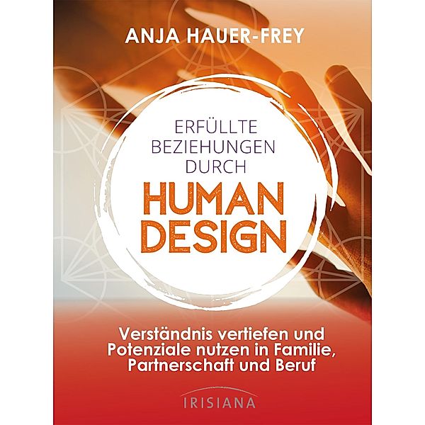 Erfüllte Beziehungen durch Human Design, Anja Hauer-Frey