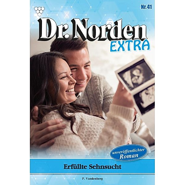 Erfüllte Sehnsucht / Dr. Norden Extra Bd.41, Patricia Vandenberg