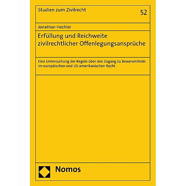 Erfüllung und Reichweite zivilrechtlicher Offenlegungsansprüche / Studien zum Zivilrecht Bd.52, Jonathan Hechler