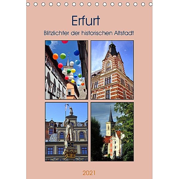 Erfurt - Blitzlichter der historischen Altstadt (Tischkalender 2021 DIN A5 hoch), Pia Thauwald