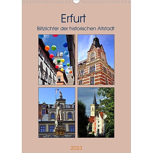 Erfurt - Blitzlichter der historischen Altstadt (Wandkalender 2023 DIN A3 hoch), Pia Thauwald