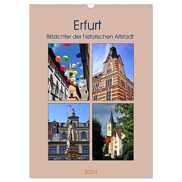 Erfurt - Blitzlichter der historischen Altstadt (Wandkalender 2024 DIN A3 hoch), CALVENDO Monatskalender, Pia Thauwald