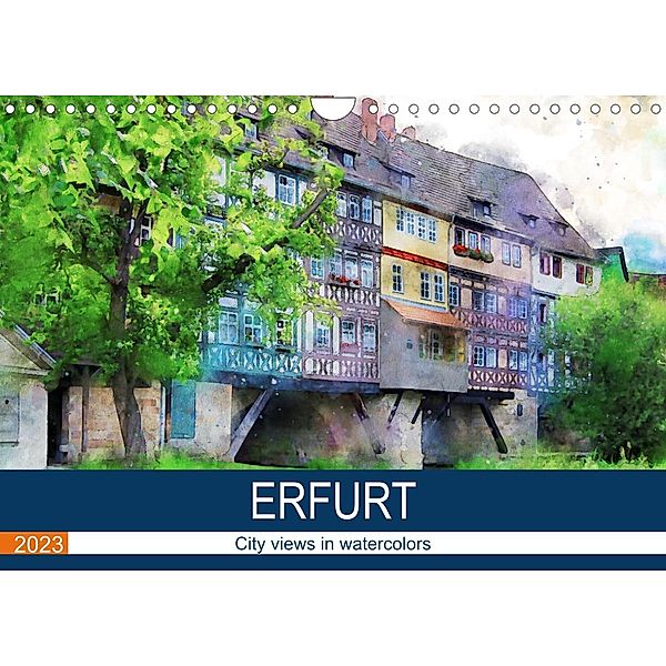 Erfurt - City views in watercolors (Wall Calendar 2023 DIN A4 Landscape), Anja Frost
