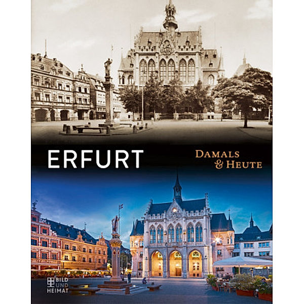 Erfurt Damals und heute