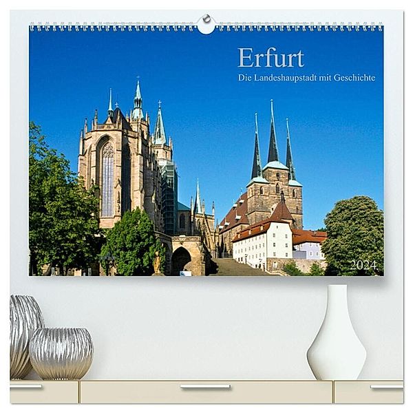 Erfurt - Die Landeshauptstadt mit Geschichte (hochwertiger Premium Wandkalender 2024 DIN A2 quer), Kunstdruck in Hochglanz, Prime Selection