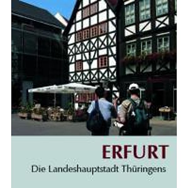 Erfurt - Die Landeshauptstadt Thüringens, Heinz Stade