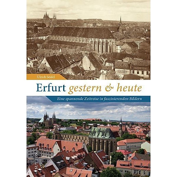 Erfurt gestern und heute, Ulrich Seidel