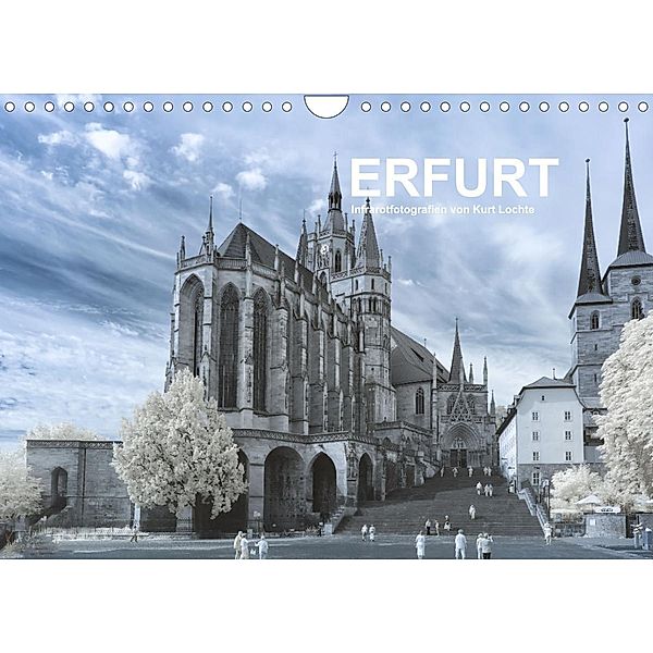 Erfurt - Infrarotfotografien von Kurt Lochte (Wandkalender 2022 DIN A4 quer), Kurt Lochte