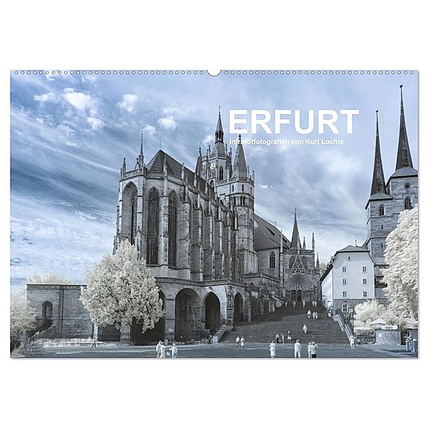 Erfurt - Infrarotfotografien von Kurt Lochte (Wandkalender 2024 DIN A2 quer), CALVENDO Monatskalender, Kurt Lochte