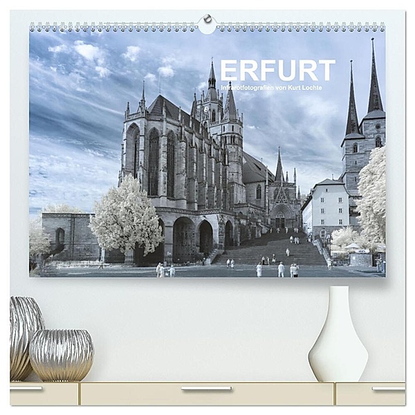 Erfurt - Infrarotfotografien von Kurt Lochte (hochwertiger Premium Wandkalender 2024 DIN A2 quer), Kunstdruck in Hochglanz, Kurt Lochte