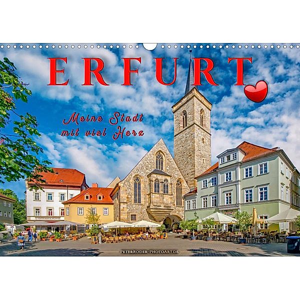 Erfurt - meine Stadt mit viel Herz (Wandkalender 2023 DIN A3 quer), Peter Roder