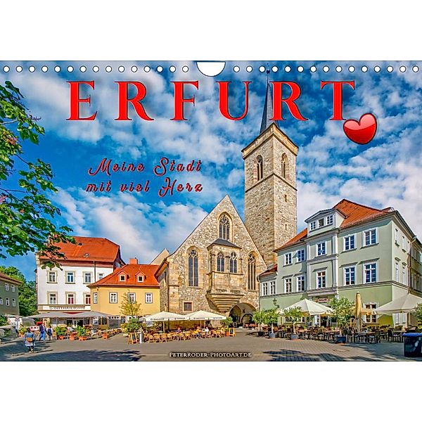 Erfurt - meine Stadt mit viel Herz (Wandkalender 2023 DIN A4 quer), Peter Roder