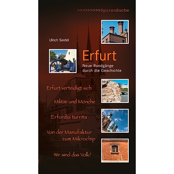 Erfurt. Neue Rundgänge durch die Geschichte, Ulrich Seidel