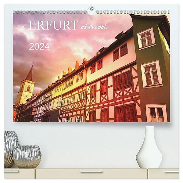 ERFURT obercool (hochwertiger Premium Wandkalender 2024 DIN A2 quer), Kunstdruck in Hochglanz, Gaby Wojciech