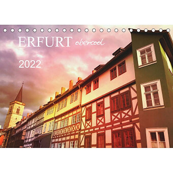 ERFURT obercool (Tischkalender 2022 DIN A5 quer), Gaby Wojciech