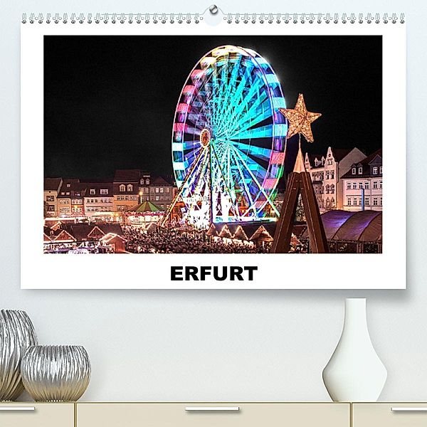 Erfurt (Premium, hochwertiger DIN A2 Wandkalender 2023, Kunstdruck in Hochglanz), Christian Hallweger