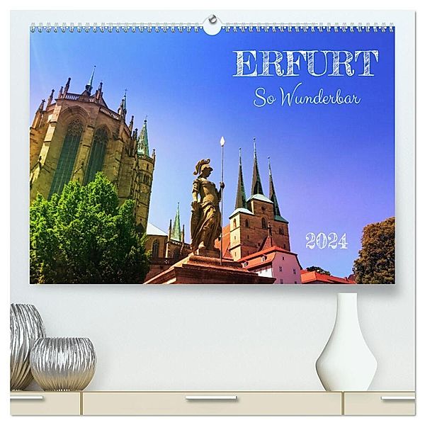 Erfurt So Wunderbar (hochwertiger Premium Wandkalender 2024 DIN A2 quer), Kunstdruck in Hochglanz, Gaby Wojciech