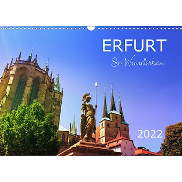 Erfurt So Wunderbar (Wandkalender 2022 DIN A3 quer), Gaby Wojciech