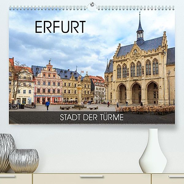 Erfurt - Stadt der Türme (Premium, hochwertiger DIN A2 Wandkalender 2023, Kunstdruck in Hochglanz), Val Thoermer
