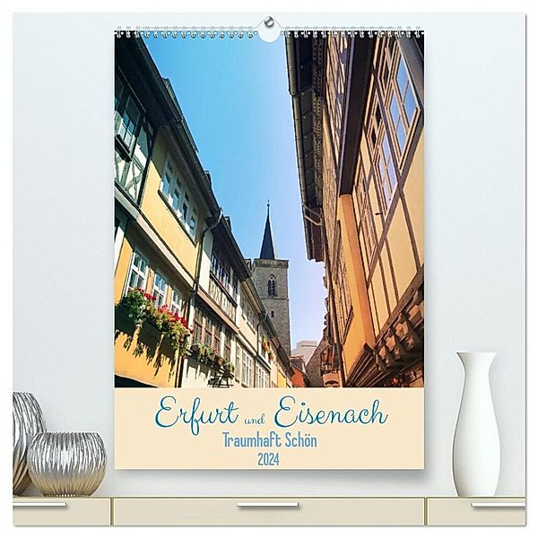 Erfurt und Eisenach - Traumhaft Schön (hochwertiger Premium Wandkalender 2024 DIN A2 hoch), Kunstdruck in Hochglanz, Gaby Wojciech