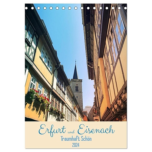 Erfurt und Eisenach - Traumhaft Schön (Tischkalender 2024 DIN A5 hoch), CALVENDO Monatskalender, Gaby Wojciech