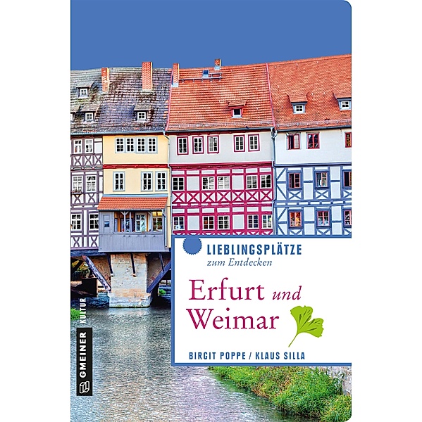 Erfurt und Weimar / Lieblingsplätze im GMEINER-Verlag, Birgit Poppe, Klaus Silla