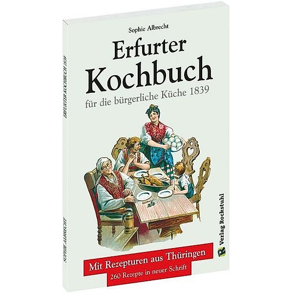 Erfurter Kochbuch für die bürgerliche Küche 1839, Sophie Albrecht