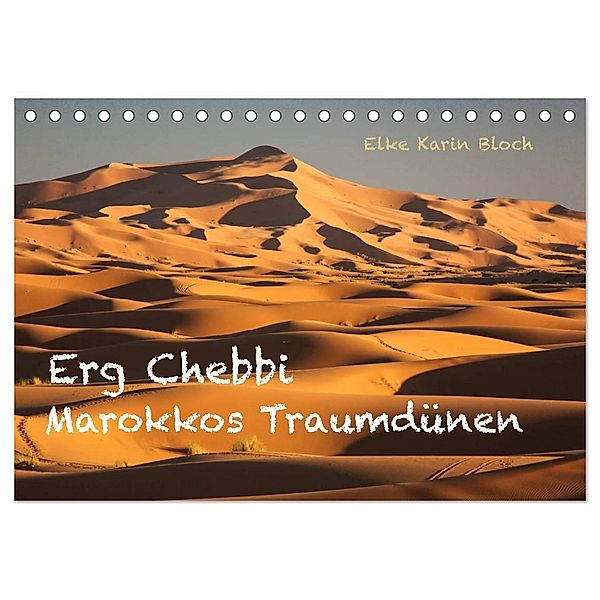 Erg Chebbi - Marokkos Traumdünen (Tischkalender 2024 DIN A5 quer), CALVENDO Monatskalender, Elke Karin Bloch