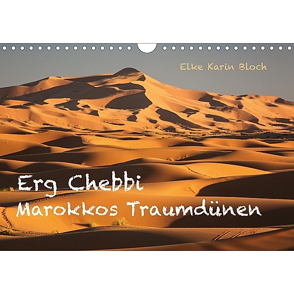 Erg Chebbi - Marokkos Traumdünen (Wandkalender 2021 DIN A4 quer), Elke Karin Bloch