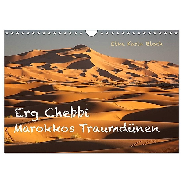 Erg Chebbi - Marokkos Traumdünen (Wandkalender 2024 DIN A4 quer), CALVENDO Monatskalender, Elke Karin Bloch