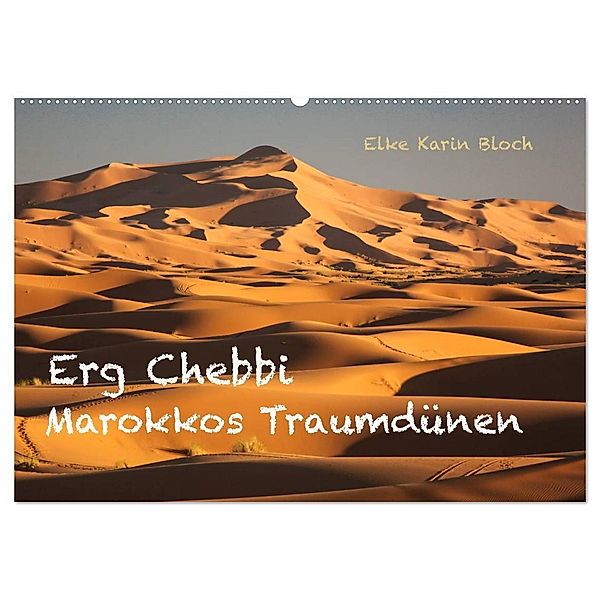 Erg Chebbi - Marokkos Traumdünen (Wandkalender 2024 DIN A2 quer), CALVENDO Monatskalender, Elke Karin Bloch