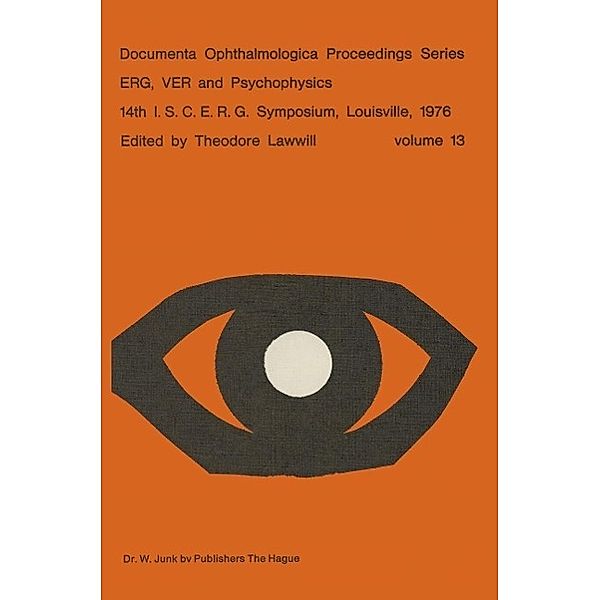 ERG, VER and Psychophysics / Documenta Ophthalmologica Proceedings Series Bd.13