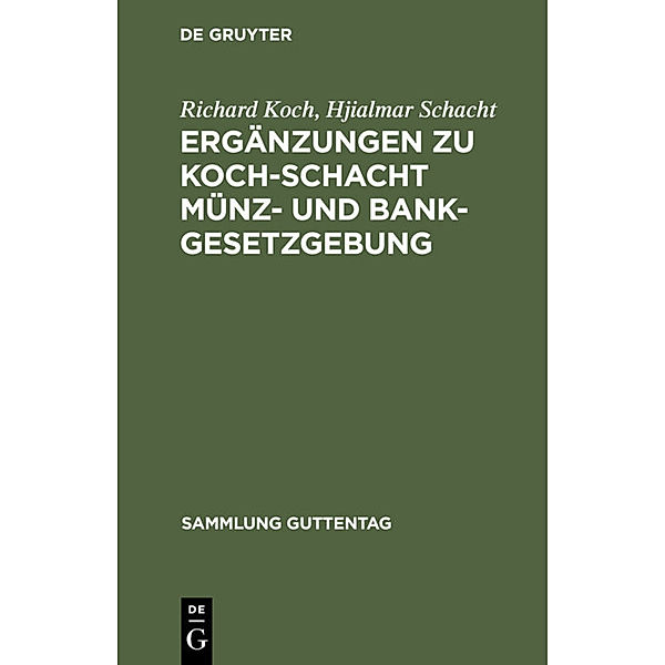 Ergänzungen zu Koch-Schacht Münz- und Bankgesetzgebung, Richard Koch, Hjialmar Schacht