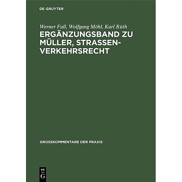 Ergänzungsband zu Müller, Strassenverkehrsrecht, Werner Full, Wolfgang Möhl, Karl Rüth