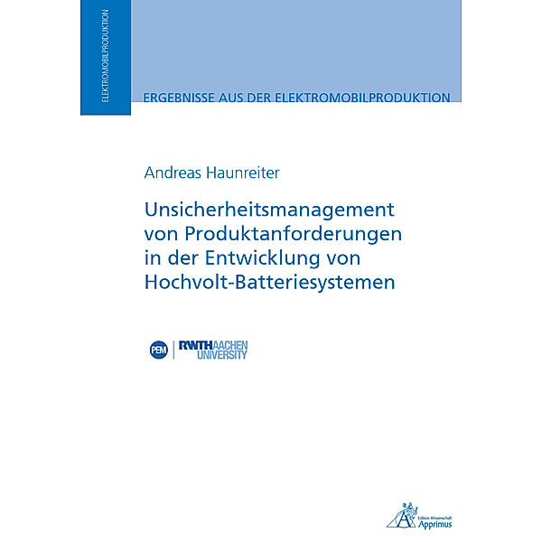 Ergebnisse aus der Elektromobilproduktion / Unsicherheitsmanagement von Produktanforderungen in der Entwicklung von Hochvolt-Batteriesystemen, Andreas Haunreiter