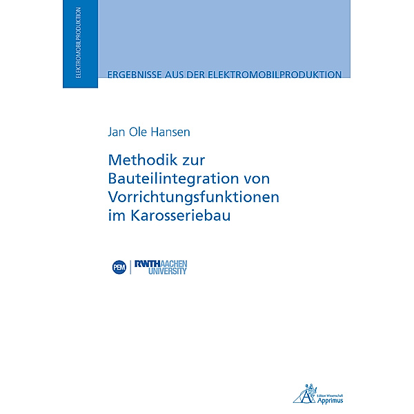 Ergebnisse aus der Elektromobilproduktion / Methodik zur Bauteilintegration von Vorrichtungsfunktionen im Karosseriebau, Jan Ole Hansen