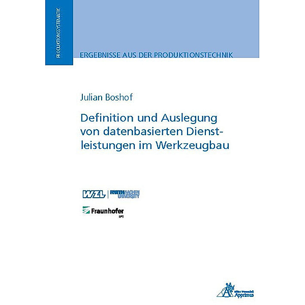 Ergebnisse aus der Produktionstechnik / 1/2022 / Definition und Auslegung von datenbasierten Dienstleistungen im Werkzeugbau, Julian Boshof