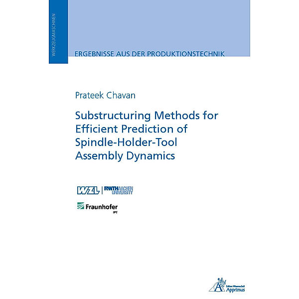 Ergebnisse aus der Produktionstechnik / 18/2023 / Substructuring Methods for Efficient Prediction of Spindle-Holder-Tool Assembly Dynamics, Prateek Chavan