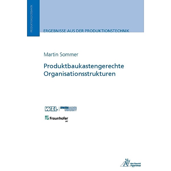Ergebnisse aus der Produktionstechnik / Produktbaukastengerechte Organisationsstrukturen, Martin Sommer